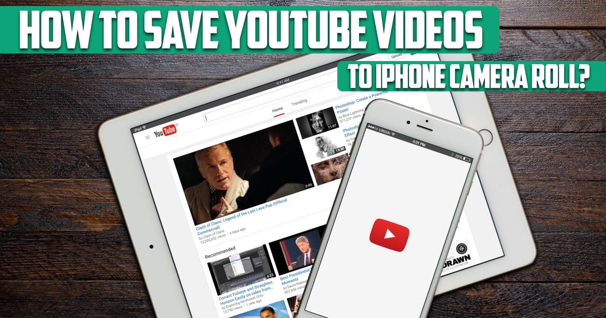How to save YouTube videos to iPhone camera roll min