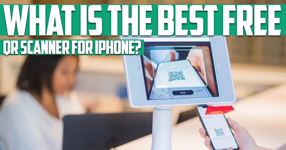 What is the best free QR scanner for iPhone 2022?