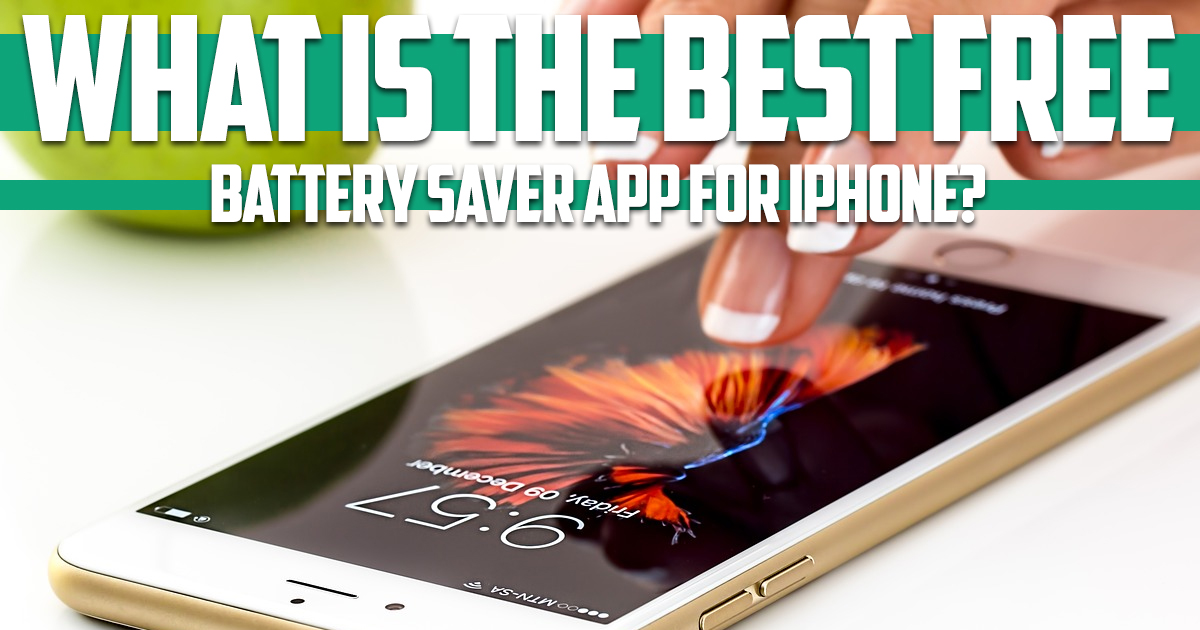 What is the best free battery saver app for iPhone 2022