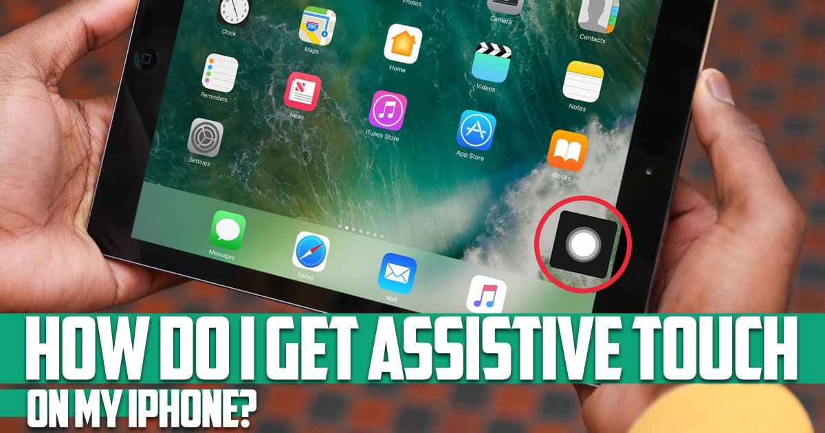 How do I get assistive touch on my iPhone?