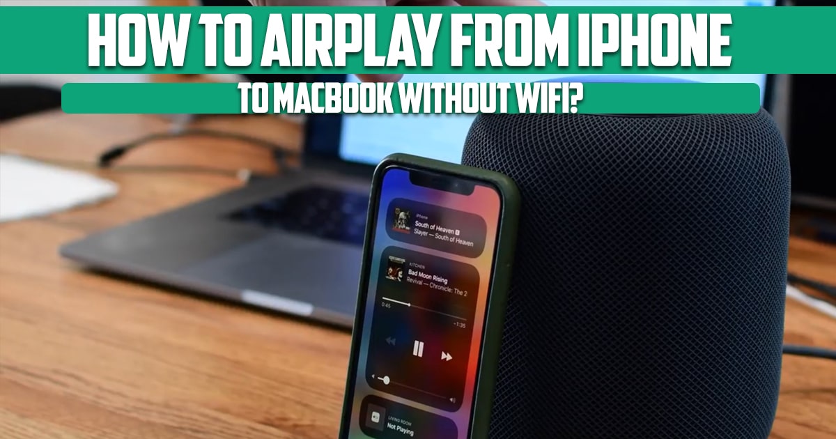 How to airplay from iPhone to MacBook without Wi-Fi?