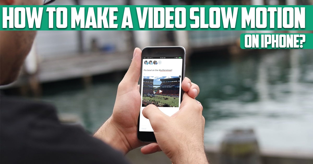 How to make a slow motion video on iPhone?