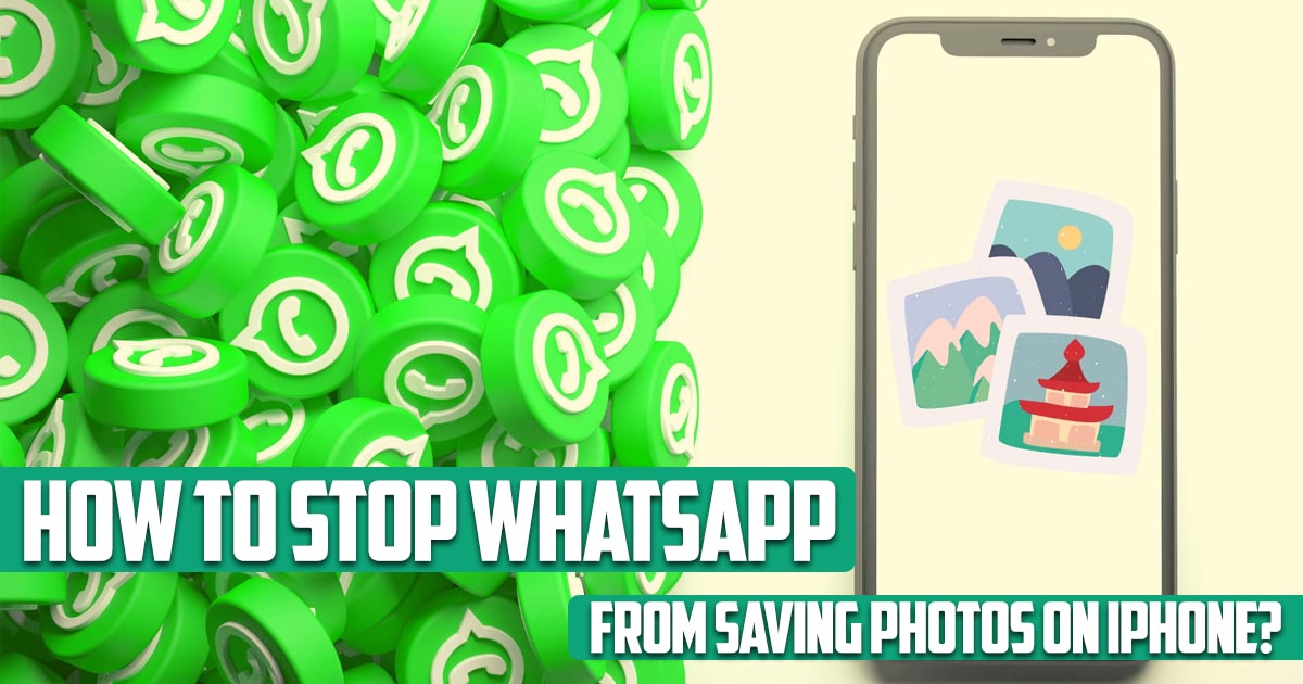 How to stop WhatsApp from saving photos on iPhone?