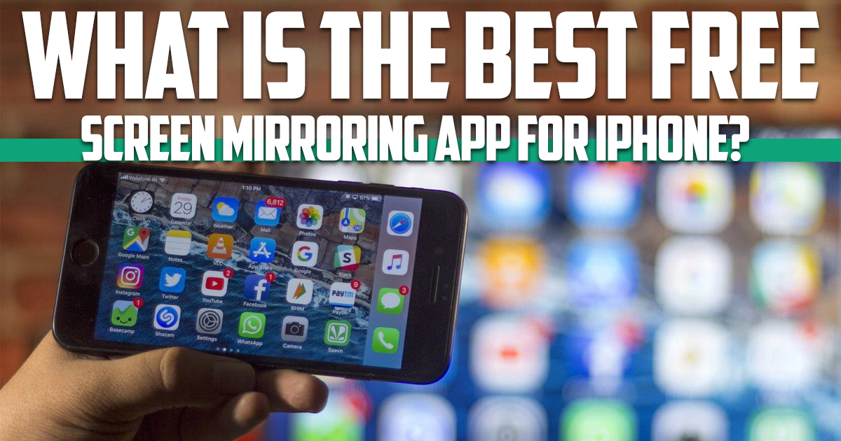 What is the best free screen mirroring app for iphone 2022?