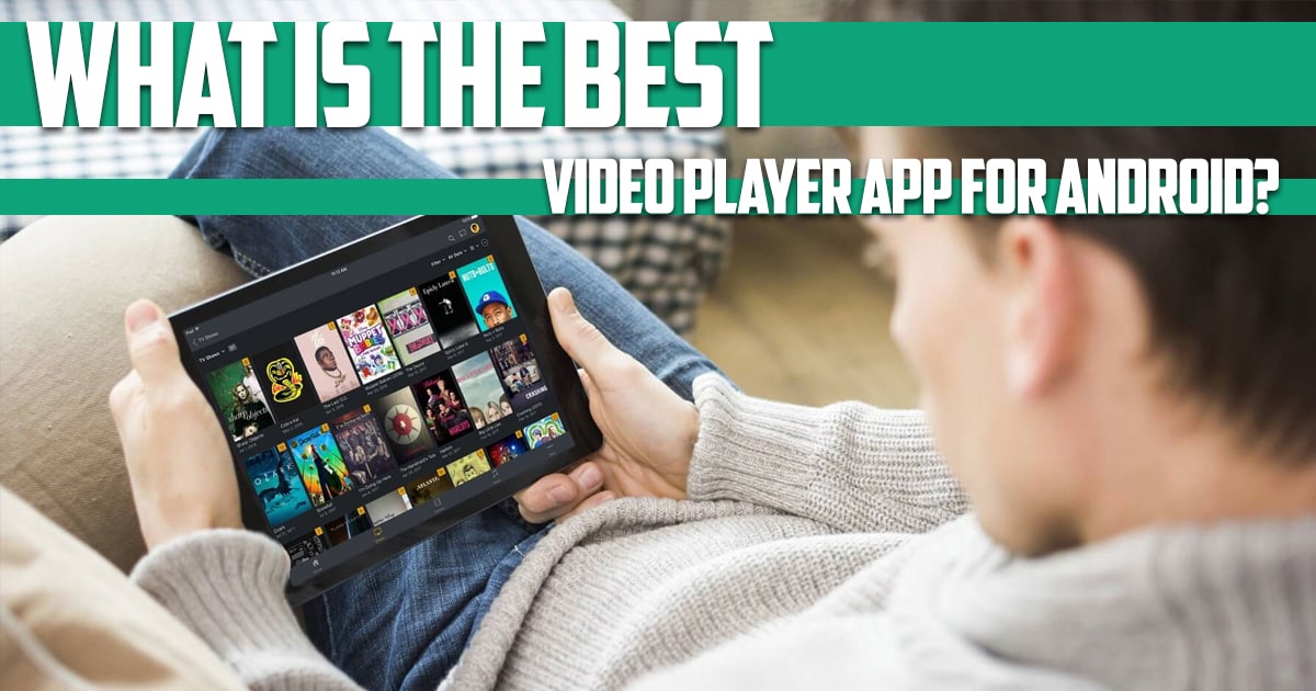 What is the best video player app for android?
