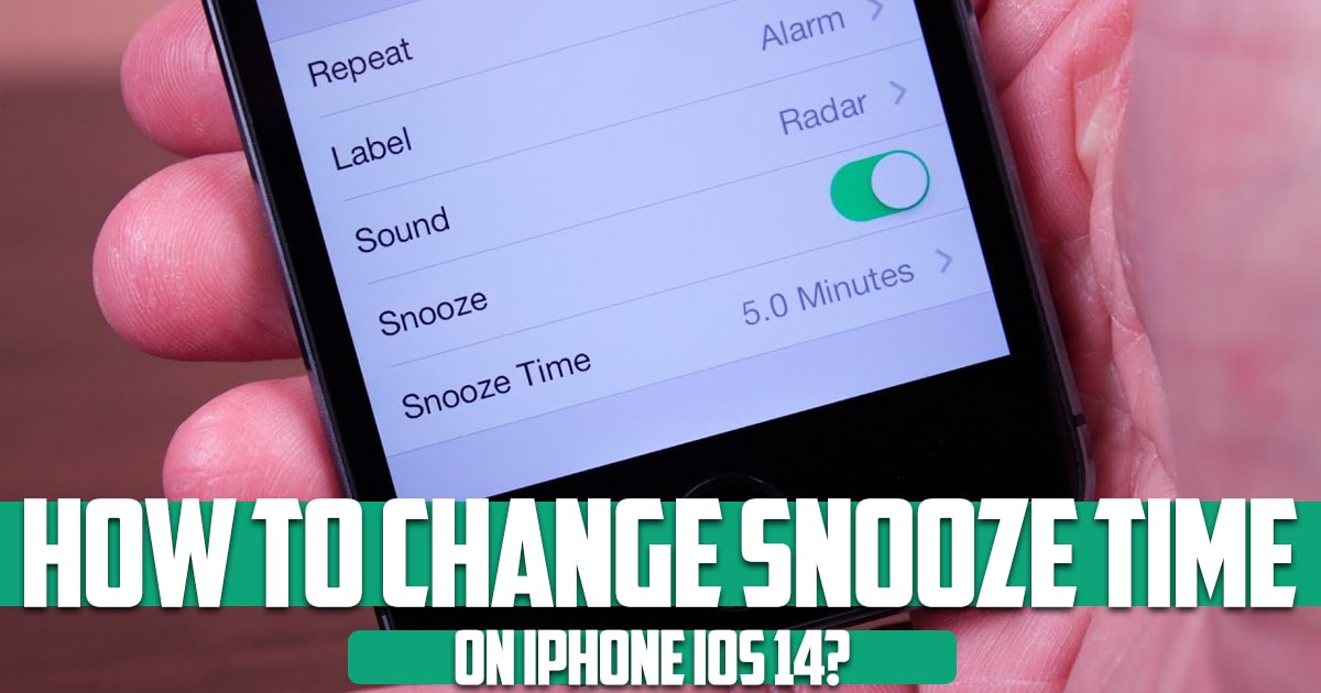 How to change snooze time on iPhone iOS 14?