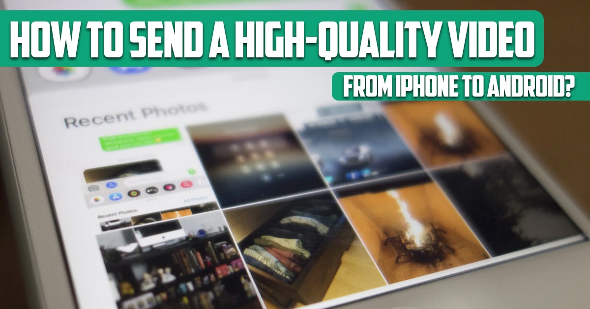 How to send a high-quality video from iPhone to android?
