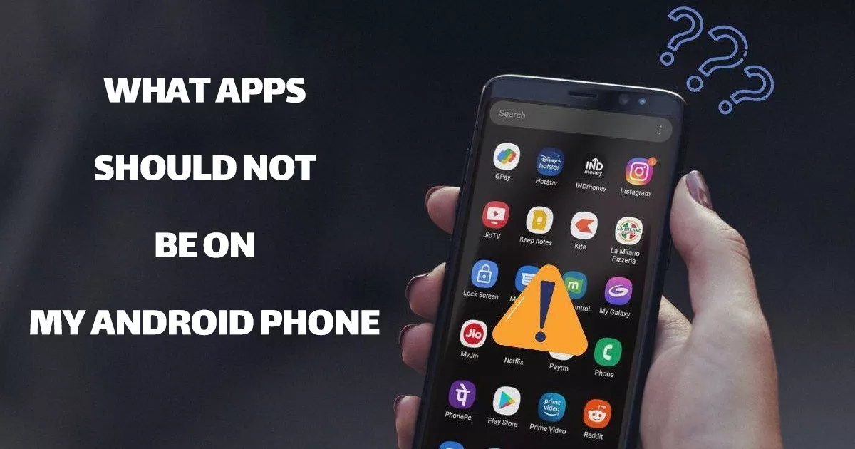 What Apps Should Not Be on My Android Phone