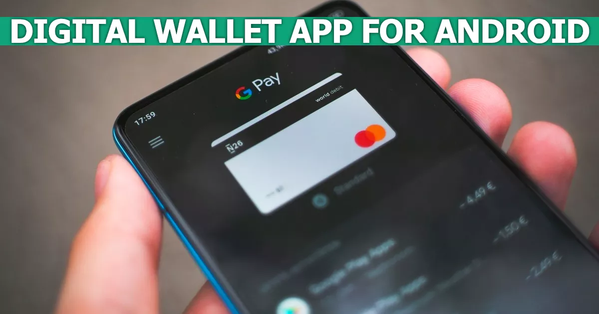 What Is the Best Digital Wallet App for Android