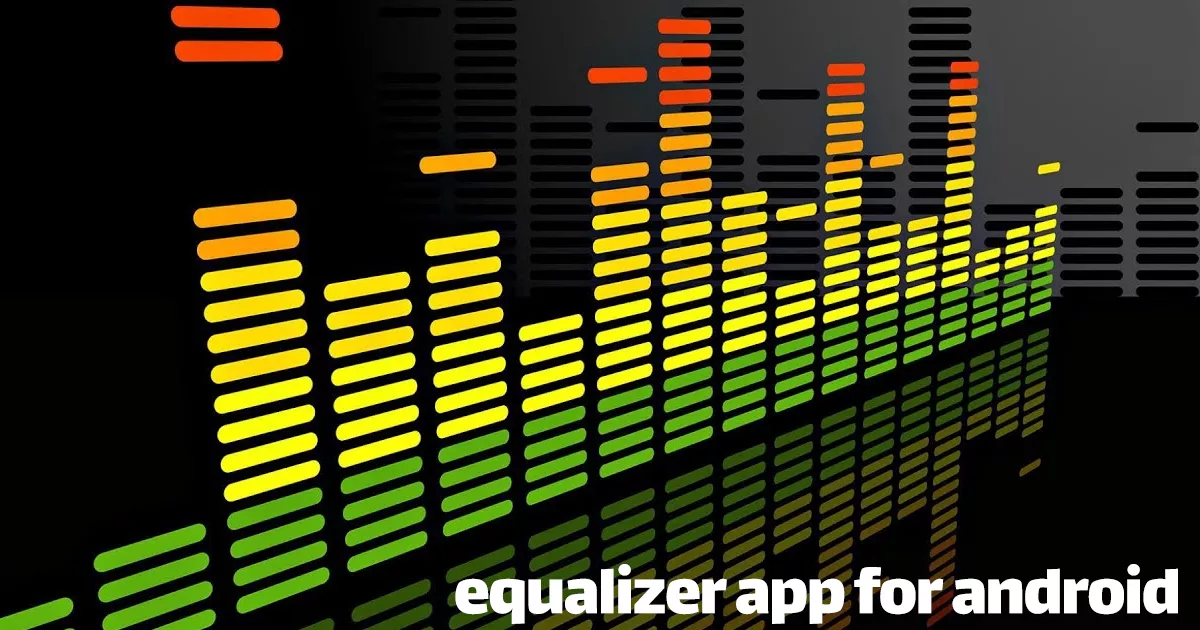 What Is the Best Free Equalizer App for Android