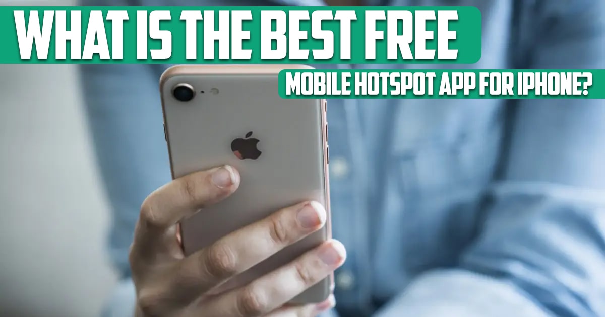 What is the best free mobile hotspot app for iPhone?