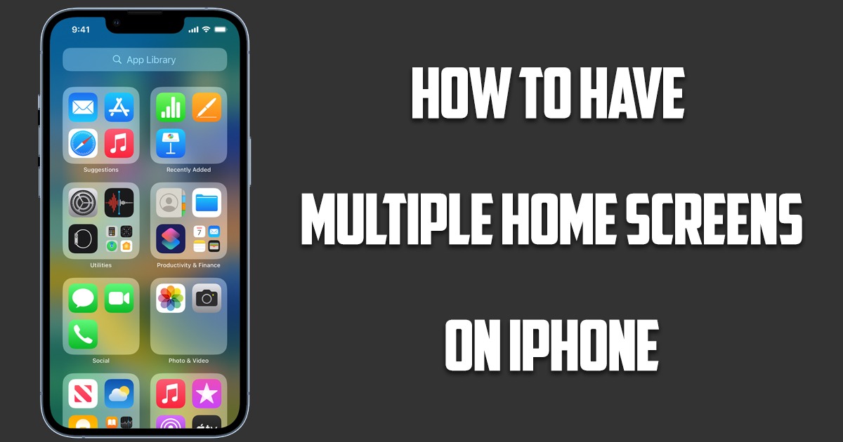 How to Have Multiple Home Screens on iPhone?
