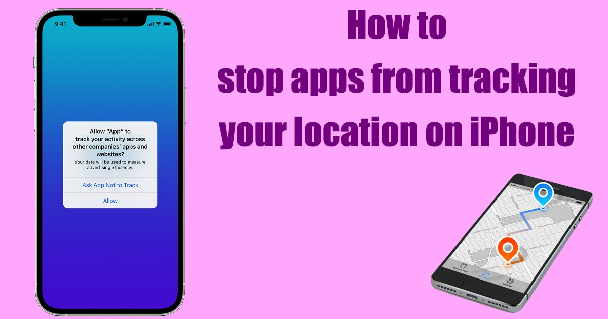 How to Stop Apps from Tracking Your Location on iPhone?