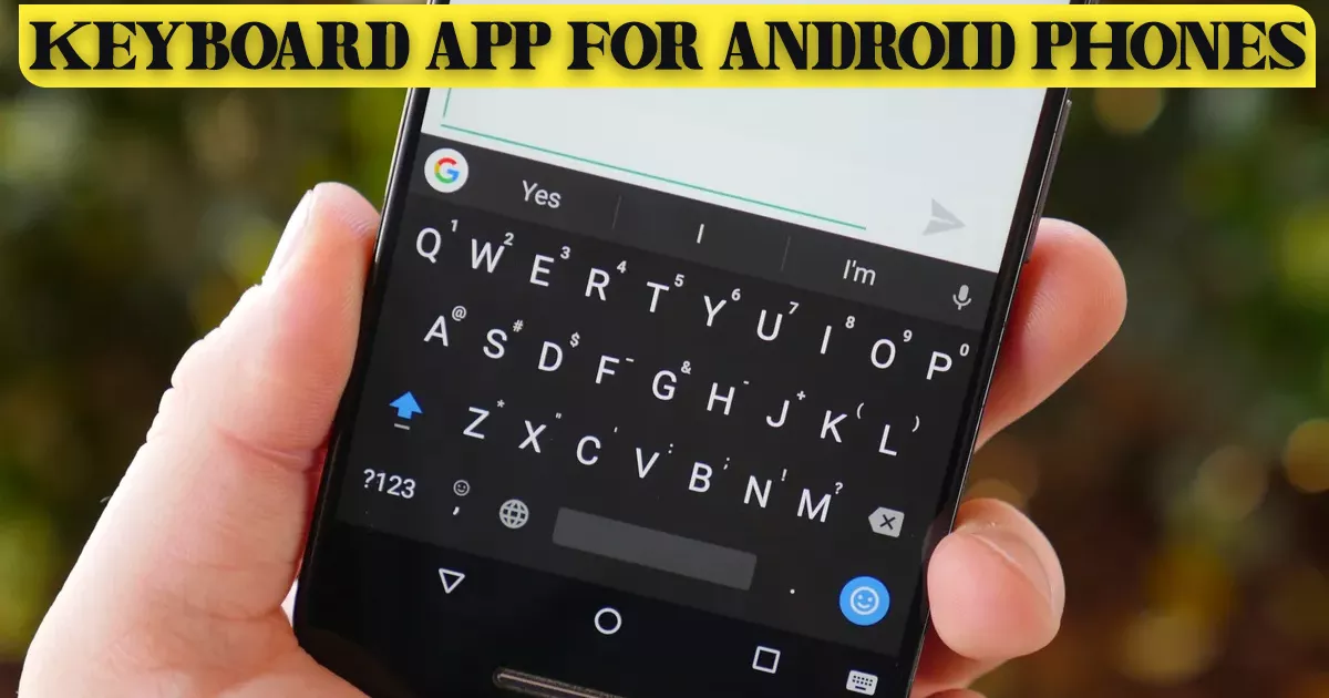 What Is the Best Keyboard App for Android Phones