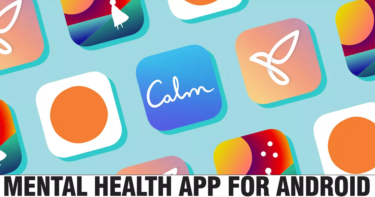 What Is the Best Mental Health App for Android