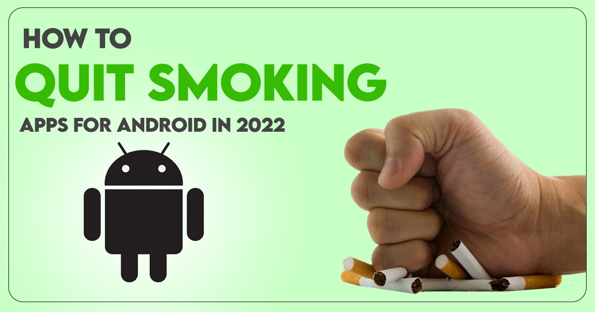 Top 10 Free Quit Smoking Apps for Android in 2022
